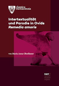 Intertextualität und Parodie in Ovids Remedia amoris - Maria Anna Oberlinner - E-Book