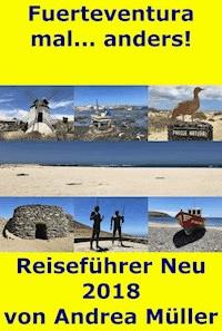 Fuerteventura mal... anders! Reiseführer Neu 2018 - Andrea Müller - E-Book