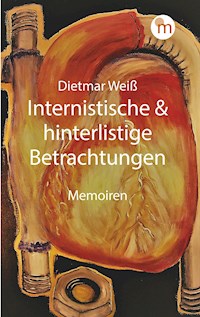 Internistische & hinterlistige Betrachtungen - Dietmar Weiß - E-Book