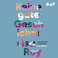 Keine gute Geschichte - Lisa Roy - Hörbuch