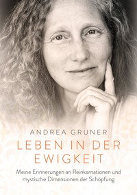 Leben in der Ewigkeit - Andrea Gruner - E-Book