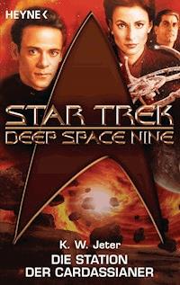 Star Trek - Deep Space Nine: Die Station der Cardassianer - Kevin Way Jeter - E-Book