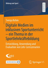 Digitale Medien im inklusiven Sportunterricht – ein Thema in der Sportlehrkräftebildung - Svenja Kehm - E-Book