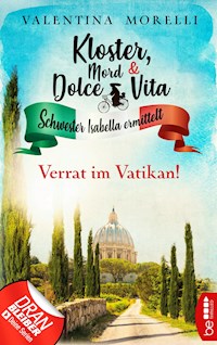 Kloster, Mord und Dolce Vita - Verrat im Vatikan! - Valentina Morelli - E-Book