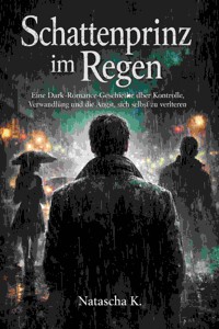 Schattenprinz im Regen - Natascha K - E-Book