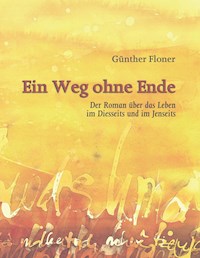 Ein Weg ohne Ende - Günther Floner - E-Book