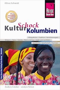 Reise Know-How KulturSchock Kolumbien - Oliver Schmidt - E-Book