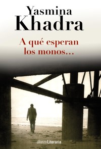 A qué esperan los monos... - Yasmina Khadra - E-Book