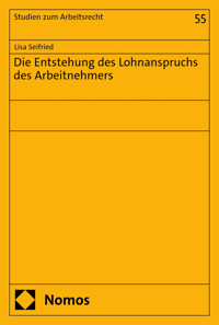 Die Entstehung des Lohnanspruchs des Arbeitnehmers - Lisa Seifried - E-Book