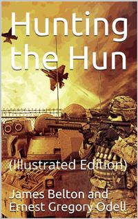 Hunting the Hun - Ernest Gregory Odell - E-Book