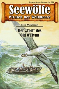 Seewölfe - Piraten der Weltmeere 651 - Fred McMason - E-Book