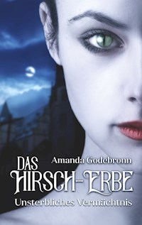 Unsterbliches Vermächtnis - Amanda Godebronn - E-Book