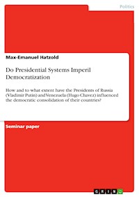 Do Presidential Systems Imperil Democratization - Max-Emanuel Hatzold - E-Book