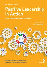 Positive Leadership in Action - Markus Ebner - E-Book