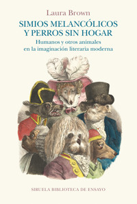 Simios melancólicos y perros sin hogar - Laura Brown - E-Book