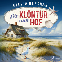 Die Klöntür zum Hof - Sylvia Bergman - Hörbuch