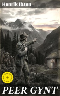 PEER GYNT - Henrik Ibsen - E-Book