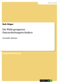 Die Wahl geeigneter Datenerhebungstechniken - Nuh Düger - E-Book