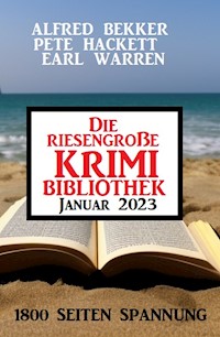 Die riesengroße Krimi Bibliothek Januar 2023 - Alfred Bekker - E-Book