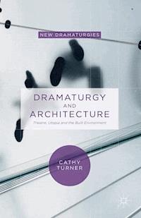 Dramaturgy and Architecture - Cathy Turner - E-Book