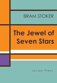The Jewel of Seven Stars - Bram Stoker - E-Book