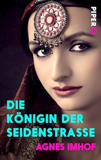Die Königin der Seidenstraße - Agnes Imhof - E-Book