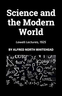 Science and the Modern World - Alfred North Whitehead - E-Book