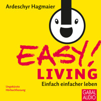 EASY! Living - Ardeschyr Hagmaier - Hörbuch
