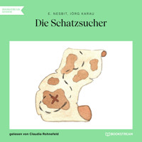 Die Schatzsucher (Ungekürzt) - E. Nesbit - Hörbuch