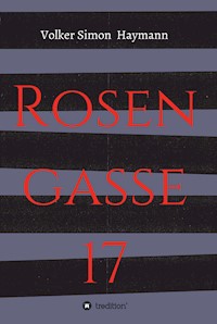 Rosengasse 17 - Volker Simon Haymann - E-Book