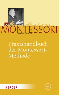 Praxishandbuch der Montessori-Methode - Maria Montessori - E-Book