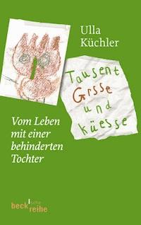 Tausent Grsse und Küesse - Ulla Küchler - E-Book