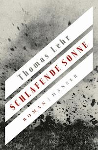 Schlafende Sonne - Thomas Lehr - E-Book