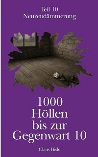 1000 Höllen bis zur Gegenwart X - Claus Bisle - E-Book