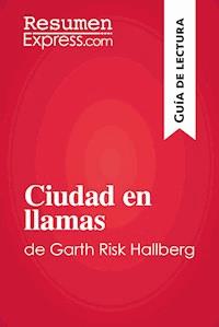 Ciudad en llamas de Garth Risk Hallberg (Guía de lectura) - ResumenExpress - E-Book