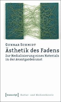 Ästhetik des Fadens - Gunnar Schmidt - E-Book