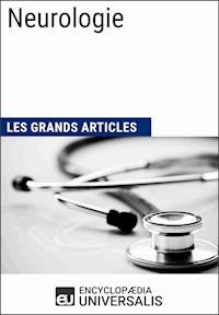 Neurologie - Encyclopaedia Universalis - E-Book