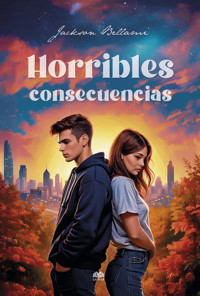 Horribles consecuencias - Jackson Bellami - E-Book