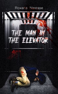 The Man in the Elevator - Roxana Nastase - E-Book