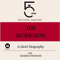 Jim Morrison: A short biography - 5 Minutes - Hörbuch