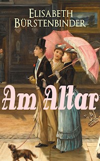 Am Altar - Elisabeth Bürstenbinder - E-Book