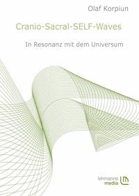 Cranio-Sacral-SELF-Waves - Olaf Korpiun - E-Book