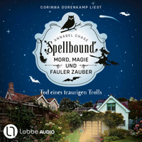 Tod eines traurigen Trolls - Spellbound - Mord, Magie und fauler Zauber, Folge 6 (Ungekürzt) - Annabel Chase - Hörbuch