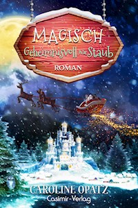 Magisch geheimnisvoll wie Staub - Caroline Opatz - E-Book