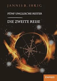 Die zweite Reise - Jannis B. Ihrig - E-Book