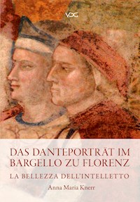 Das Danteporträt im Bargello zu Florenz - Anna Maria Knerr - E-Book