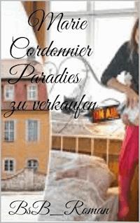 Paradies zu verkaufen - Marie Cordonnier - E-Book