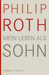 Mein Leben als Sohn - Philip Roth - E-Book