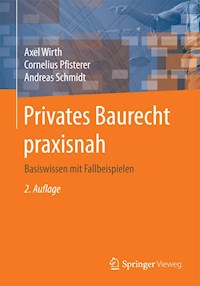 Privates Baurecht praxisnah - Axel Wirth - E-Book