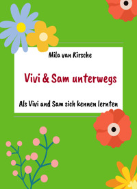 Als Vivi und Sam sich kennen lernten - Mila van Kirsche - E-Book